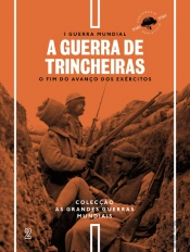 I Guerra Mundial - N.º 2 - A Guerra de Trincheiras