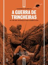 I Guerra Mundial - N.º 2 - A Guerra de Trincheiras