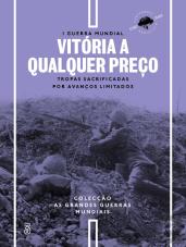 I Guerra Mundial - N.º 3 - Vitória a Qualquer Preço