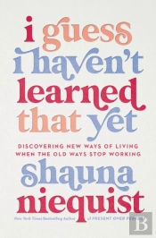 I Guess I Haven'T Learned That Yet