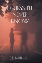 I Guess I'Ll Never Know