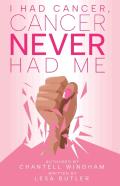I Had Cancer, Cancer Never Had Me