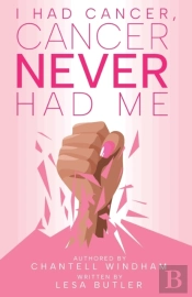 I Had Cancer, Cancer Never Had Me