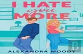 I Hate You More
