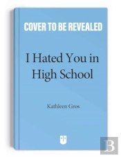 I Hated You In High School