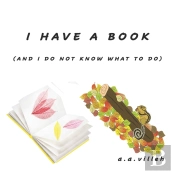 I Have A Book (And I Don'T Know What To Do)