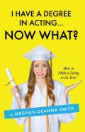 I Have A Degree In Acting ... Now What?