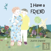 I Have A Friend