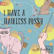 I Have A Hairless Pussy