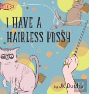 I Have A Hairless Pussy