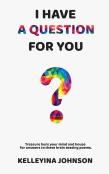 I Have A Question For You