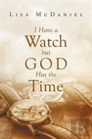 I Have A Watch But God Has The Time