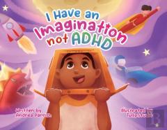 I Have An Imagination Not Adhd