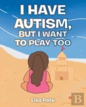 I Have Autism, But I Want To Play Too