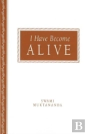 I Have Become Alive