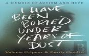 I Have Been Buried Under Years Of Dust