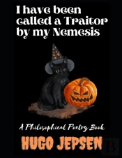 I Have Been Called A Traitor By My Nemesis