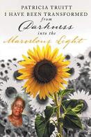 I Have Been Transformed From Darkness Into The Marvelous Light