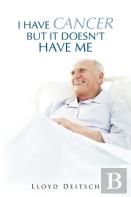 I Have Cancer But It Doesn'T Have Me