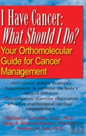 I Have Cancer: What Should I Do?