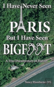I Have Never Seen Paris But I Have Seen Bigfoot