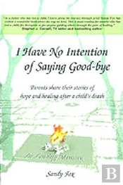 I Have No Intention Of Saying Good-Bye