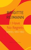 I Have No Regrets Â€“ Diaries, 1955â€“1963