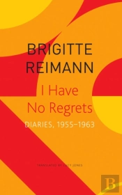 I Have No Regrets Â€“ Diaries, 1955â€“1963