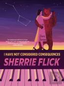 I Have Not Considered Consequences: Short Stories