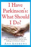 I Have Parkinson'S: What Should I Do?