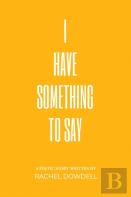 I Have Something To Say