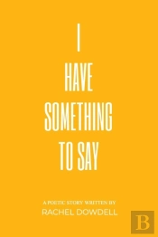 I Have Something To Say