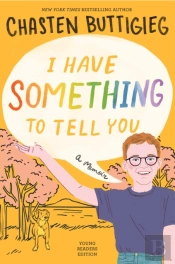 I Have Something To Tell You-For Young Adults