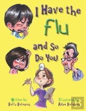 I Have The Flu And So Do You