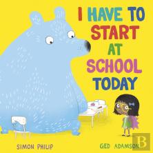 I Have To Start At School Today