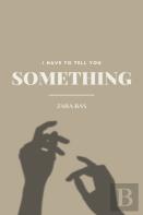 I Have To Tell You Something