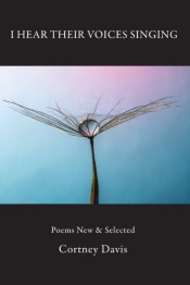 I Hear Their Voices Singing: Poems New