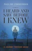 I Heard And Saw Before I Knew