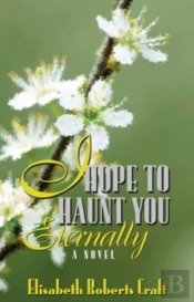 I Hope To Haunt You Eternally