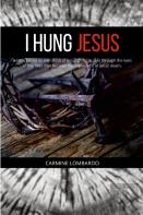 I Hung Jesus