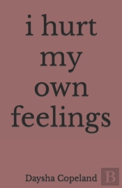 I Hurt My Own Feelings