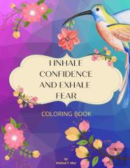 I Inhale Confidence And Exhale Fear