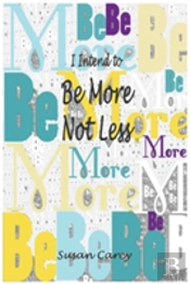I Intend To Be More Not Less