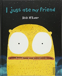 I Just Ate My Friend