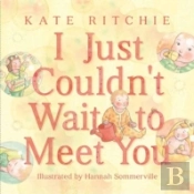 I Just Couldn'T Wait To Meet You