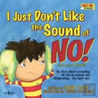 I Just Don'T Like The Sound Of No!