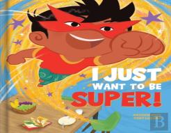 I Just Want To Be Super!