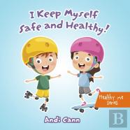 I Keep Myself Safe And Healthy