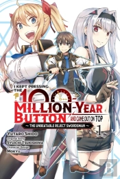 I Kept Pressing The 100-Million-Year Button And Came Out On Top, Vol. 1 (Manga)