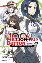 I Kept Pressing The 100-Million-Year Button And Came Out On Top, Vol. 4 (Manga)
